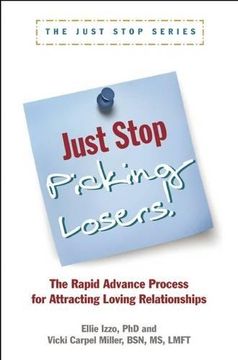 portada Just Stop Picking Losers! The Rapid Advance Process for Attracing Loving Relationship (in English)