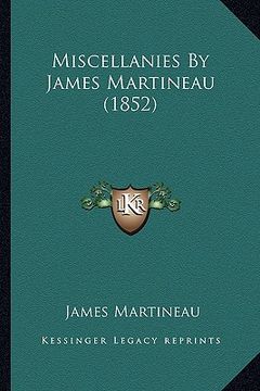 portada miscellanies by james martineau (1852) (en Inglés)