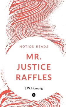 portada Mr. Justice Raffles (en Inglés)