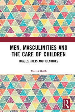 portada Men, Masculinities and the Care of Children: Images, Ideas and Identities (en Inglés)