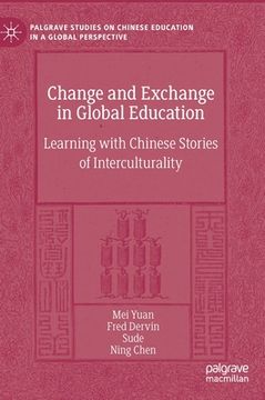 portada Change and Exchange in Global Education: Learning with Chinese Stories of Interculturality (en Inglés)