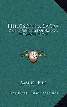 portada philosophia sacra: or the principles of natural philosophy (1753) (en Inglés)