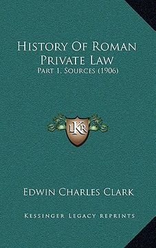 portada history of roman private law: part 1, sources (1906) (en Inglés)