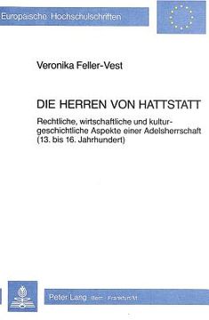portada Die Herren Von Hattstatt: Rechtliche, Wirtschaftliche Und Kulturgeschichtliche Aspekte Einer Adelsherrschaft (13. Bis 16. Jahrhundert) (in German)