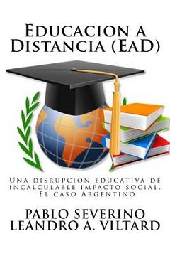 portada Educacion a Distancia (EaD): Una disrupción educativa de incalculable impacto social. El caso Argentino