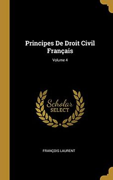 portada Principes de Droit Civil Français; Volume 4 (in French)