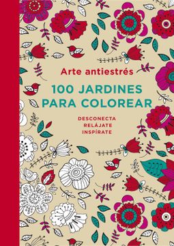portada Arte Antiestrés: 100 Jardines Para Colorear