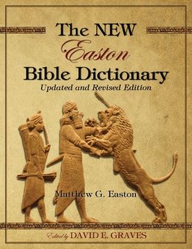 portada The NEW Easton Bible Dictionary: Updated and Revised Edition (in English)