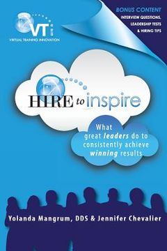 portada Hire to Inspire: What Great Leaders Do To Consistently Achieve Winning Results (en Inglés)