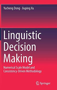 portada Linguistic Decision Making: Numerical Scale Model and Consistency-Driven Methodology (en Inglés)