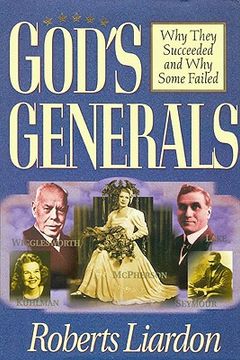 god´s generals,why they succeeded and why some failed