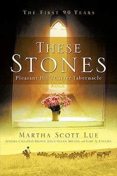 portada these stones: pleasant hill/carter tabernacle (in English)