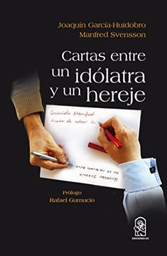 portada Cartas Entre un Idolatra y un Hereje (in Spanish)