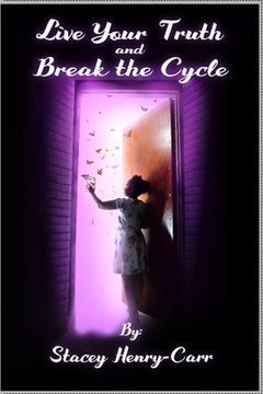 portada Live Your Truth and Break the Cycle (in English)