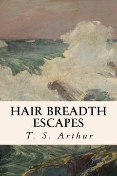 portada Hair Breadth Escapes (en Inglés)