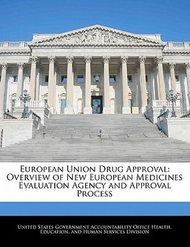 portada european union drug approval: overview of new european medicines evaluation agency and approval process