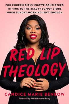 portada Red lip Theology: For Church Girls Who'Ve Considered Tithing to the Beauty Supply Store When Sunday Morning Isn'T Enough (en Inglés)