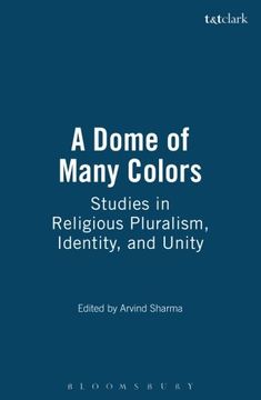portada A Dome of Many Colors: Studies in Religious Pluralism, Identity, and Unity 