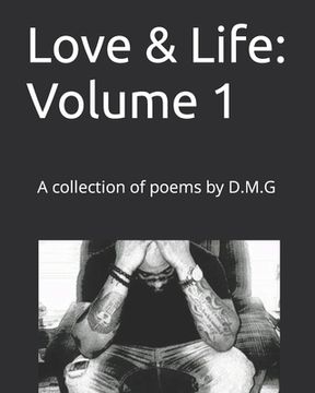 portada Love & Life: Volume 1: A collection of poems by D.M.G DaPoet (in English)
