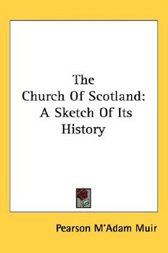 portada the church of scotland: a sketch of its history (en Inglés)