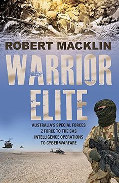 portada Warrior Elite: Australia’S Special Forces z Force to the sas Intelligence Operations to Cyber Warfare (en Inglés)