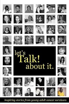 portada let's talk about it: inspiring stories from young adult cancer survivors (en Inglés)