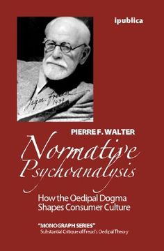 portada Normative Psychoanalysis: How the Oedipal Dogma Shapes Consumer Culture (en Inglés)