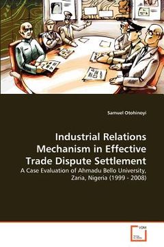 portada industrial relations mechanism in effective trade dispute settlement (en Inglés)