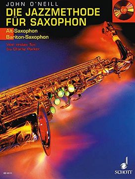 portada Die Jazzmethode für Saxophon. Inkl. CD. Ausgabe für Altsaxophon: Vom ersten Ton bis Charlie Parker (en Alemán)