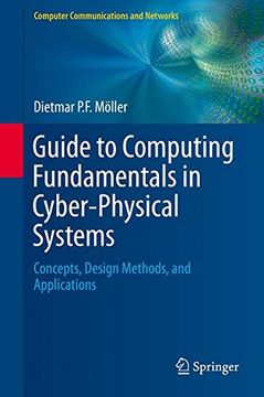 portada Guide to Computing Fundamentals in Cyber-Physical Systems: Concepts, Design Methods, and Applications (Computer Communications and Networks)