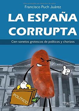 portada La España corrupta : cien sonetos grotescos de políticos y chorizos