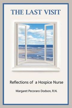 portada The Last Visit: Reflections of a Hospice Nurse (en Inglés)