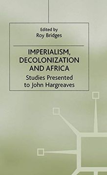 portada Imperialism, Decolonization and Africa: Studies Presented to John Hargreaves (Cambridge Imperial and Post-Colonial Studies Series) 