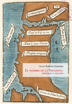 portada El Nombre de la Patagonia: Historia y Ficcion