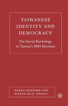portada Taiwanese Identity and Democracy: The Social Psychology of Taiwan's 2004 Elections (en Inglés)