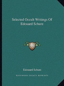 portada selected occult writings of edouard schure (en Inglés)