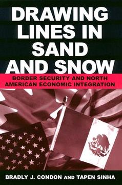 portada drawing lines in sand and snow: border security and north american economic integration (en Inglés)