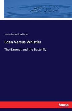 portada Eden Versus Whistler: The Baronet and the Butterfly (en Inglés)