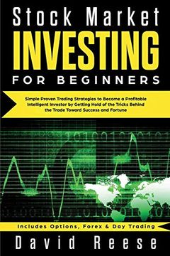 portada Stock Market Investing for Beginners: Simple Proven Trading Strategies to Become a Profitable Intelligent Investor by Getting Hold of the Tricks. & day Trading (Trading Online for a Living) (en Inglés)