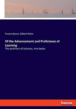 portada Of the Advancement and Proficience of Learning: The Partitions of Sciences, Nine Books (en Inglés)