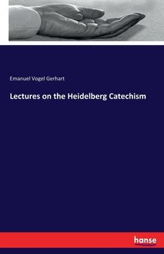 portada Lectures on the Heidelberg Catechism (en Inglés)