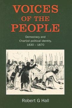portada voices of the people: democracy and chartist political identity, 1830-1870 (en Inglés)