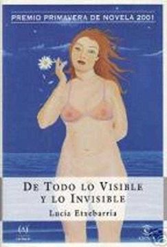 portada De Todo Lo Visible Y Lo Invisible: Una Novela Sobre El Amor Y Otras Mentiras (coleccion Ancora Y Delfin) (spanish Edition)
