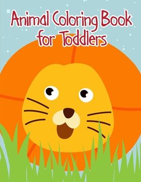 portada Animal Coloring Book for Toddlers: coloring pages with funny images to Relief Stress for kids and adults (en Inglés)