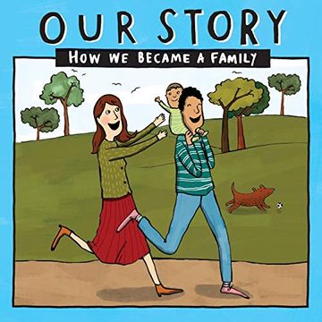 portada Our Story - how we Became a Family (9): Mum & dad Families who Used Sperm Donation - Single Baby (009) (Our Story 009Hcsd1) 