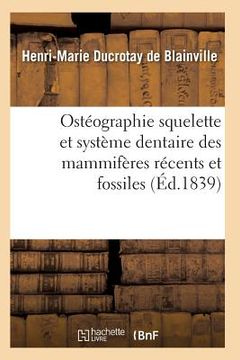 portada Ostéographie Comparée Du Squelette Et Du Système Dentaire Des Mammifères Tome 3 Atlas (en Francés)