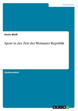 portada Sport in der Zeit der Weimarer Republik (en Alemán)