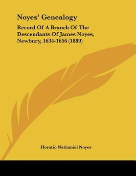 portada noyes' genealogy: record of a branch of the descendants of james noyes, newbury, 1634-1656 (1889) (en Inglés)