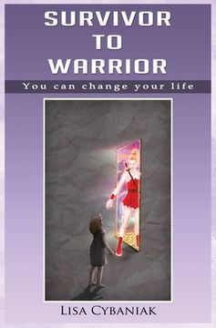 portada Survivor to Warrior: You can change your life (in English)