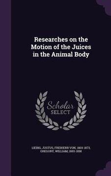 portada Researches on the Motion of the Juices in the Animal Body